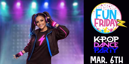 K-POP Dance Party - Fun Fridayz