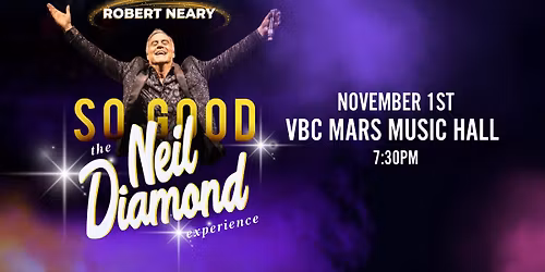So Good! The Neil Diamond Experience starring Robert Neary | Huntsville