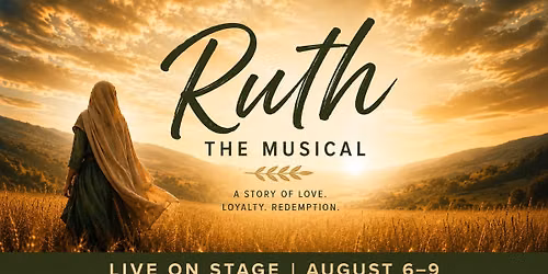 Ruth: The Musical | Live on Stage August 6\u20139