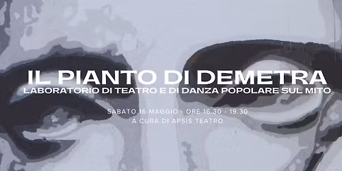 Il pianto di Demetra | Laboratorio di teatro e danza popolare sul mito