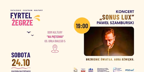 Koncert "Sonus Lux" - Pawe\u0142 Szamburski | DK "Na Pi\u0119terku" | Fyrtel \u017begrze