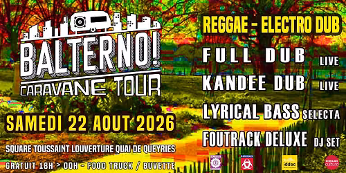 BALTERNO Caravane Tour #5 REGGAE X ELECTRO DUB: Full Dub + Kandee Dub + Lyrical Bass