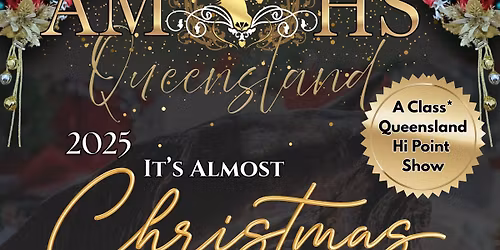 2025 AMHS QLD IT\u2019S ALMOST CHRISTMAS FEATURE SHOW (A*)