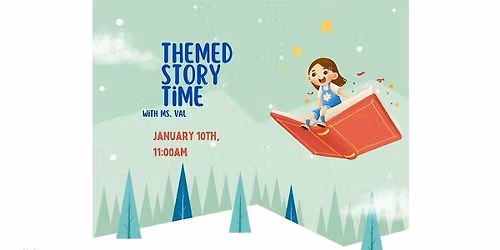 Themed Story Time-Ages birth-4 years old