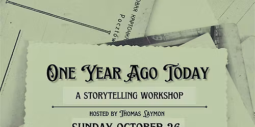 One Year Ago Today: A Storytelling Workshop