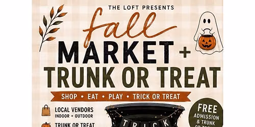 FALL MARKET AND TRUNK OR TREAT AT THE LOFT 