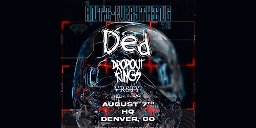 Ded with Dropout Kings + VRSTY + Thorn Haven | Denver, CO