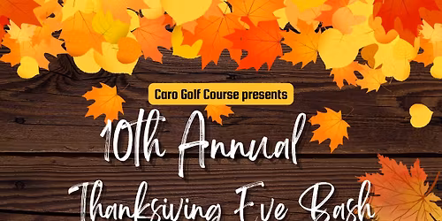 Caro Golf Course 10th Annual Thanksgiving Eve Bash