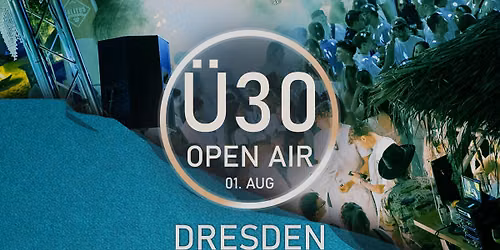 \u00dc30 OPEN AIR | DRESDEN