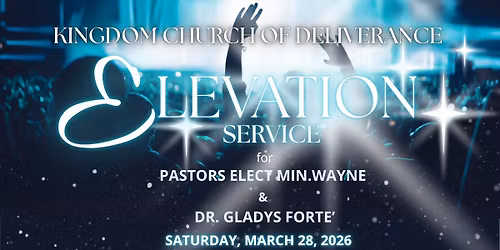Elevation Service for Pastors Elect Min. Wayne & Dr. Gladys Forte'