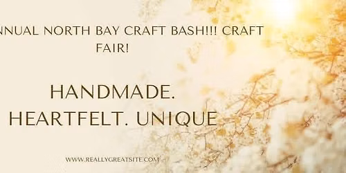 1St Annual North Bay Craft Bash Craft Fair