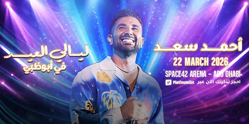 Ahmed Saad Live at Space42 Arena \u2013 Eid Al Fitr 2026 in Abu Dhabi