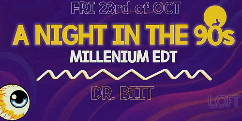 A NIGHT IN THE 90s @ LOFT \ud83d\udcc0 MILLENIUM EDT \/ DR.BIIT