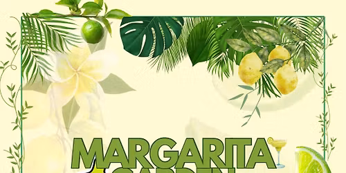 MARGARITA GARDEN!\ud83e\ude87\ud83d\udc9a\ud83c\udf78\ud83c\udf79