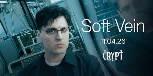 SOFT VEIN + Guests at The Crypt Denver | 21+