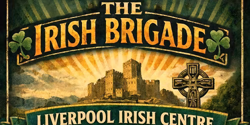 The Irish Brigade - St.Patrick's Weekend