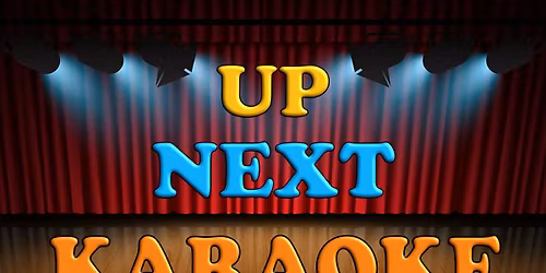 UP NEXT KARAOKE @ COUNTY LINE MOOSE!