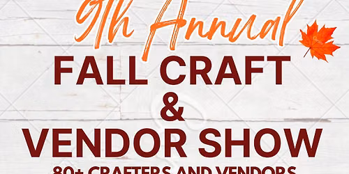 9th Annual Fall Craft and Vendor Show