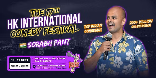This week at TakeOut Comedy - 17th HKICF with Sorabh Pant!