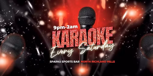 KARAOKE SATURDAYS in NORTH RICHLAND HILLS at SPARKS SPORTS BAR on RUFE SNOW!