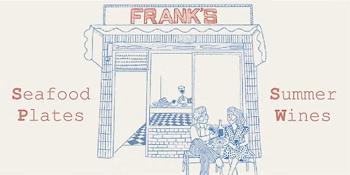 Seafood Plates & Summer Wines at Frank's