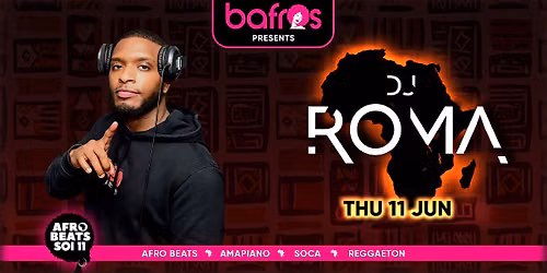 Bafros Presents DJ Roma 11 June 2026 