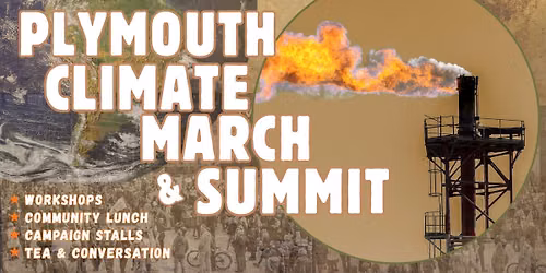 Plymouth Climate March & Summit 2026 - Why Are We Still Burning? 
