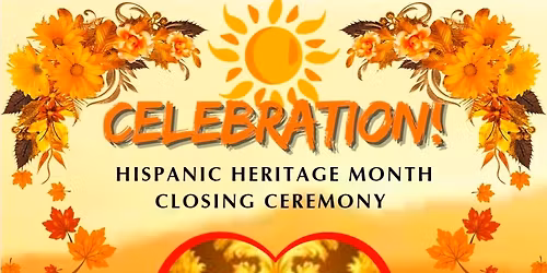 Closing of Hispanic Heritage Month and Corazon de Cultura Awards
