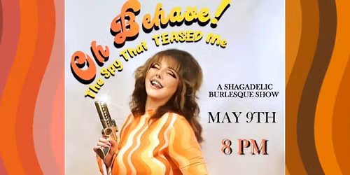 OH BEHAVE!: The Spy That Teased Me (Austin Powers Burlesque Parody) 