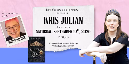 Shadows of Smoke Release Party with Author Kris Julian @ Love's Sweet Arrow