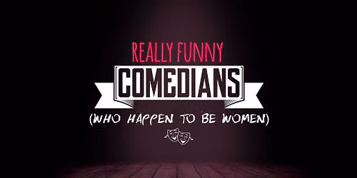 Really Funny Comedians (Who Happen to Be Women) w\/ Felicia Folkes