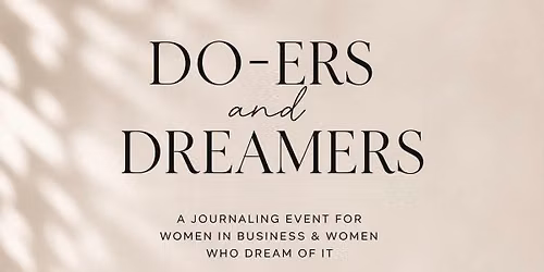 Do-ers and Dreamers
