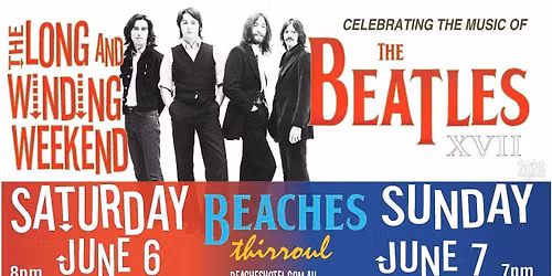 LONG & WINDING WEEKEND_BEATLES SHOW XVII_BEACHES