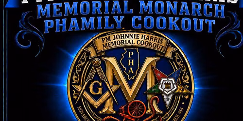 PM JOHNNIE HARRIS MEMORIAL ANNUAL MONARCH PHAMILY COOKOUT