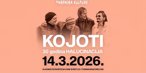 KOJOTI \/ 14.03.2026. \/ Tvornica kulture
