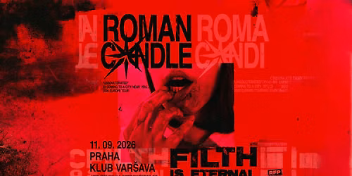 Roman Candle (US) + Filth is Eternal (US) - PRAGUE