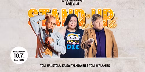 Pe 10.7. Koivurannan stand up -kes\u00e4 Kaisa Pylkk\u00e4nen, Tomi Haustola & Tomi Walamies