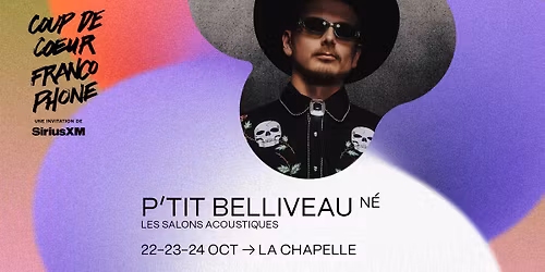 P'TIT BELLIVEAU - Les Salons acoustiques | CCF25