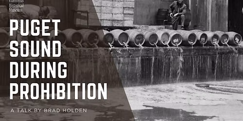 Puget Sound During Prohibition: A Talk by Brad Holden