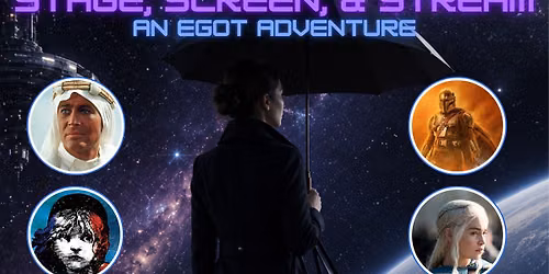Stage, Screen, & Stream: An EGOT Adventure