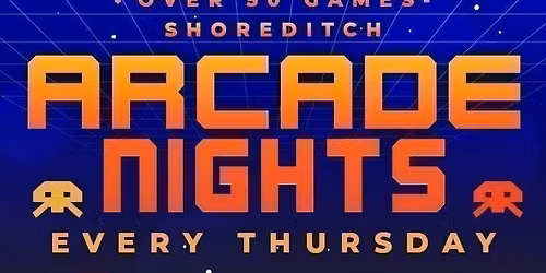 Arcade Nights @ NQ64 Shoreditch Thursday 20th August