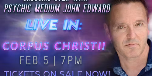 Crossing Over with Psychic Medium John Edward live in Corpus Christi, TX