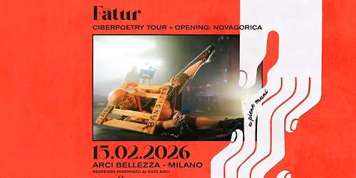 FATUR | Milano, Arci Bellezza _ Ciberpoetry Tour + Opening Act: Novagorica