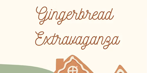 Gingerbread Extravaganza 