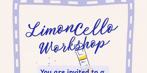 Limoncello Workshop- SOLD OUT