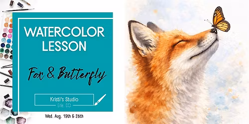 Fox & Butterfly \u2013 2 Day Watercolor Lesson (Ages 10+)
