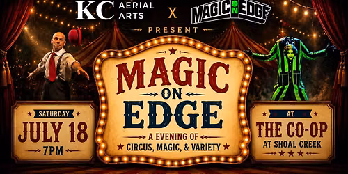 A Evening of Circus, Magic, & Variety - July 18- Magic On Edge - KCMO
