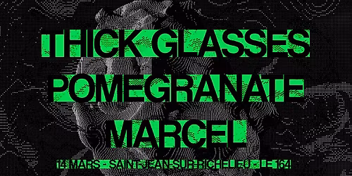Thick Glasses + Pomegranate + Marcel @ Le 164, Saint-Jean-Sur-Richelieu