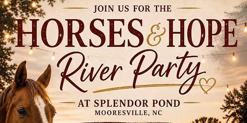 1st Annual Horses & Hope River Party