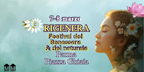 RIGENERA__Festival del Benessere & del Naturale__Parma